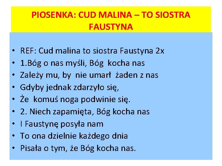 PIOSENKA: CUD MALINA – TO SIOSTRA FAUSTYNA • • • REF: Cud malina to