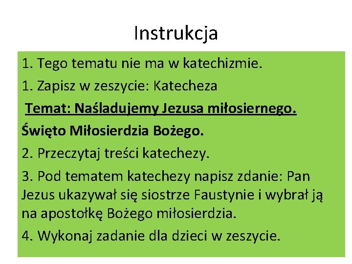 Instrukcja 1. Tego tematu nie ma w katechizmie. 1. Zapisz w zeszycie: Katecheza Temat: