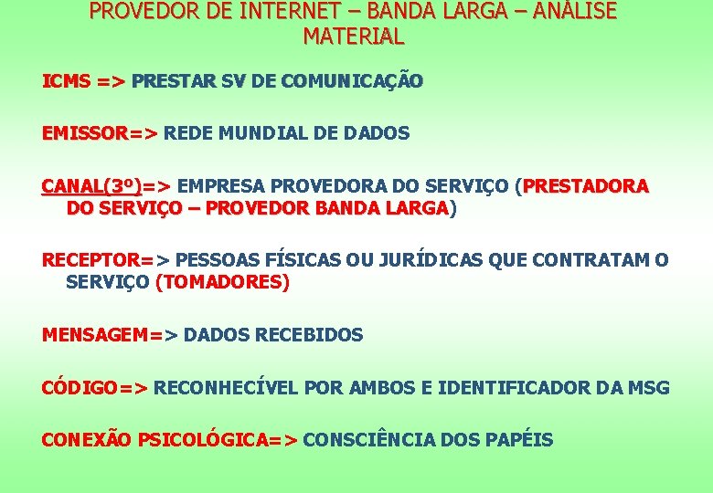 PROVEDOR DE INTERNET – BANDA LARGA – ANÁLISE MATERIAL ICMS => PRESTAR SV DE