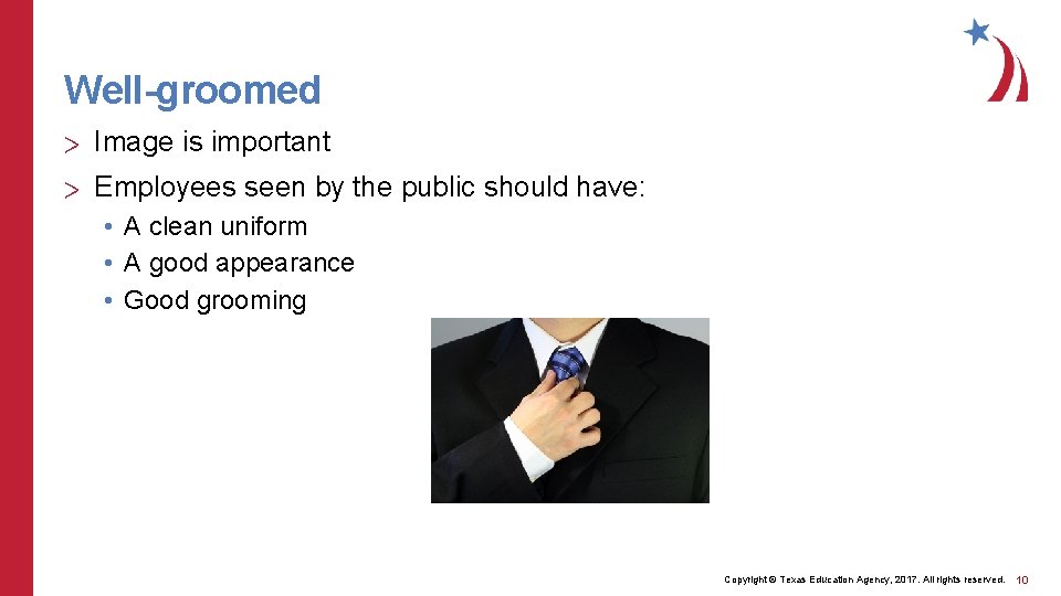 Well-groomed > Image is important > Employees seen by the public should have: •