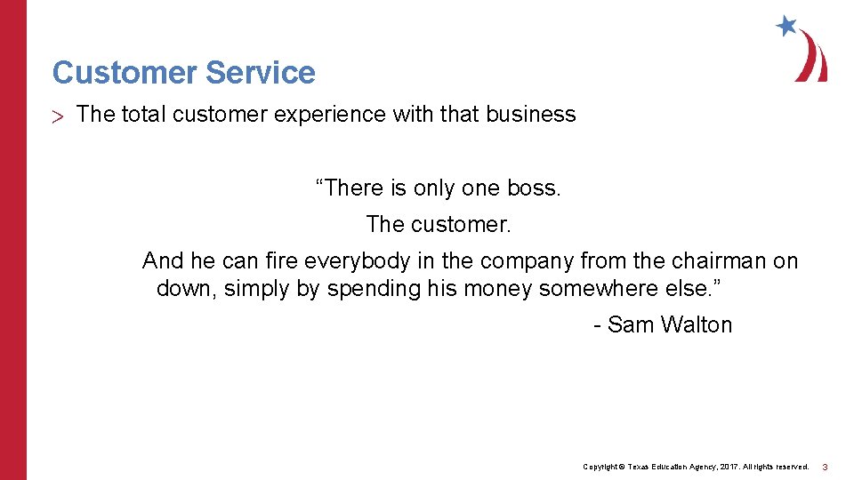 Customer Service > The total customer experience with that business “There is only one