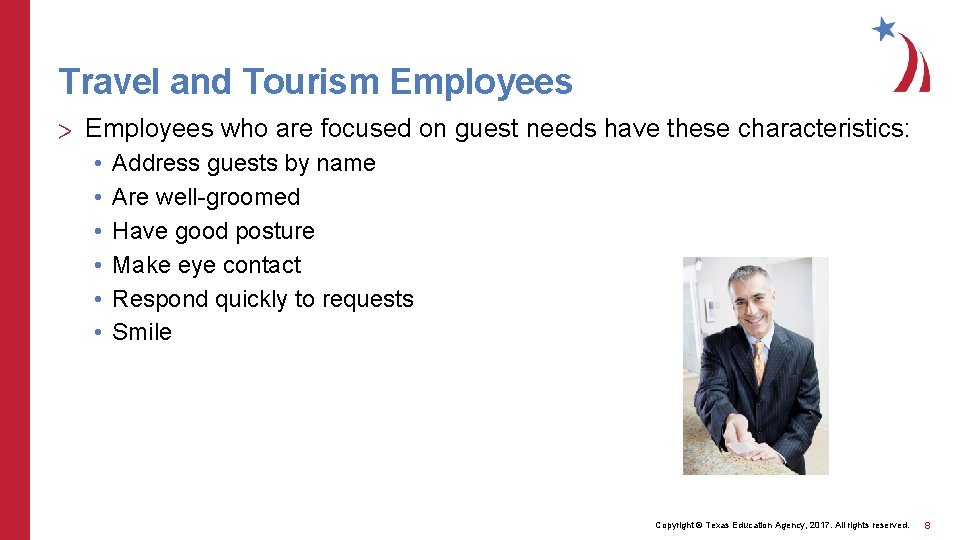 Travel and Tourism Employees > Employees who are focused on guest needs have these