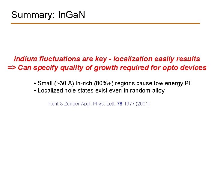 Summary: In. Ga. N Indium fluctuations are key - localization easily results => Can