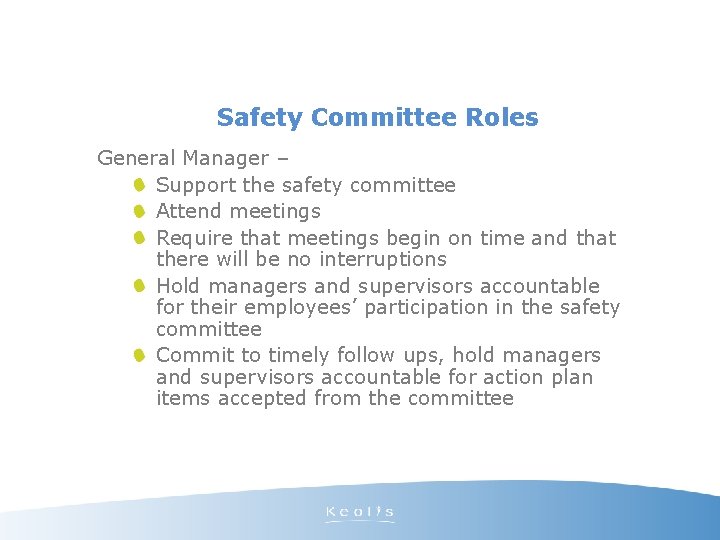 Safety Committee Roles General Manager – Support the safety committee Attend meetings Require that