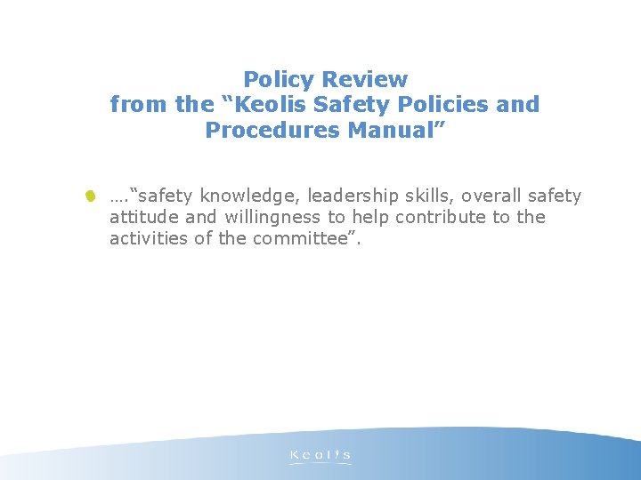 Policy Review from the “Keolis Safety Policies and Procedures Manual” …. “safety knowledge, leadership