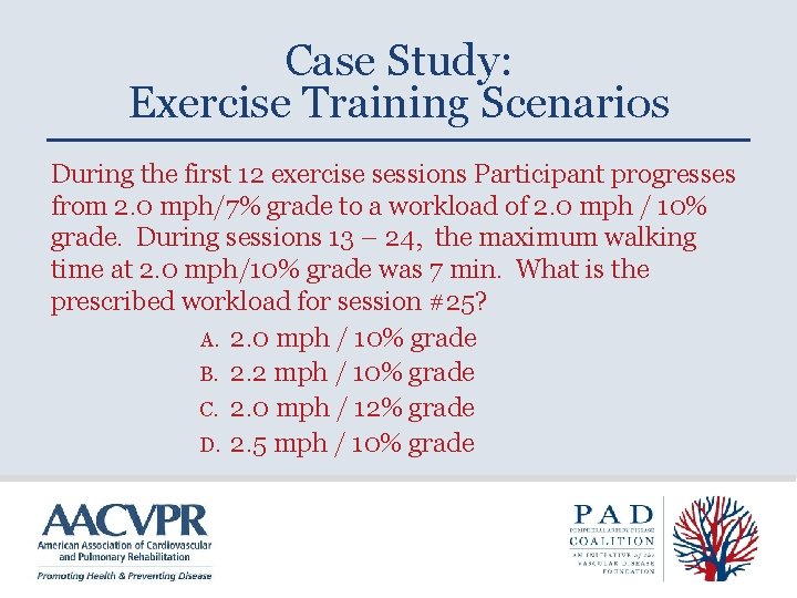 Case Study: Exercise Training Scenarios During the first 12 exercise sessions Participant progresses from