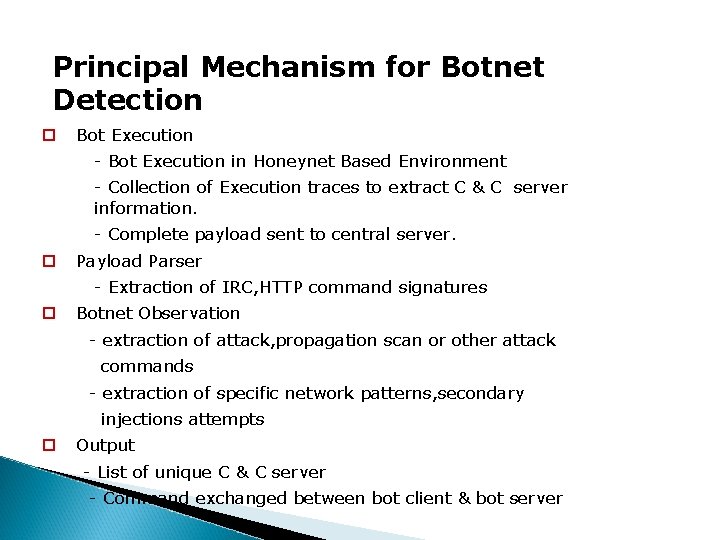 Principal Mechanism for Botnet Detection Bot Execution - Bot Execution in Honeynet Based Environment