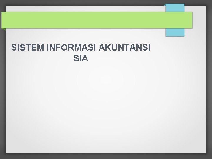 SISTEM INFORMASI AKUNTANSI SIA 