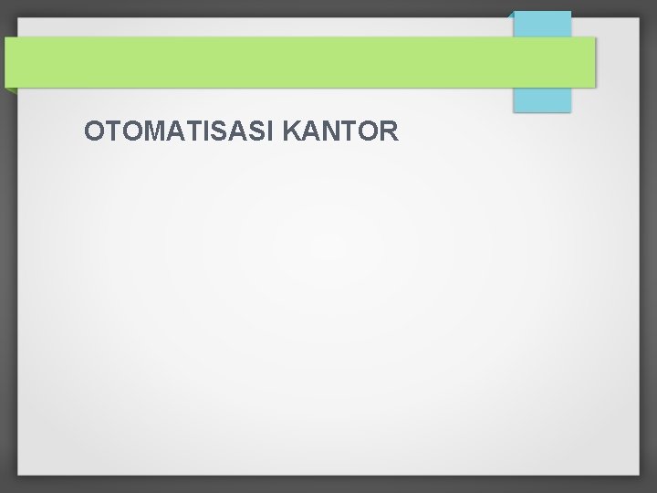 OTOMATISASI KANTOR 