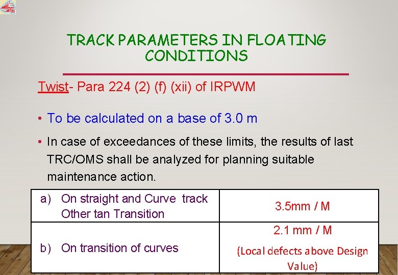 TRACK PARAMETERS IN FLOATING CONDITIONS Twist- Para 224 (2) (f) (xii) of IRPWM •