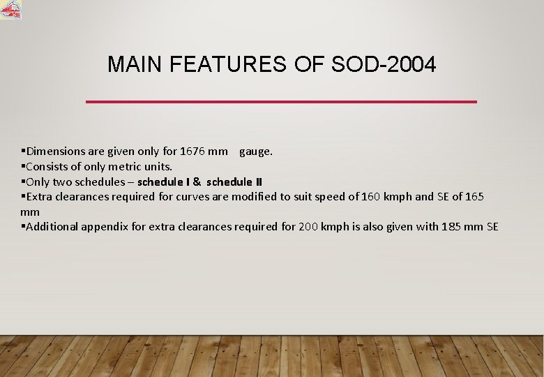 MAIN FEATURES OF SOD-2004 §Dimensions are given only for 1676 mm gauge. §Consists of