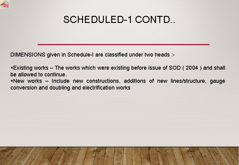 SCHEDULED-1 CONTD. . DIMENSIONS given in Schedule-I are classified under two heads : -