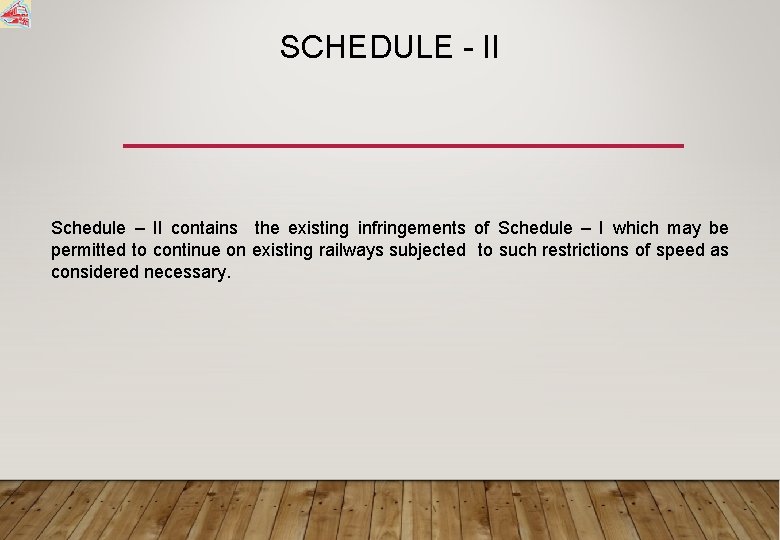 SCHEDULE - II Schedule – II contains the existing infringements of Schedule – I