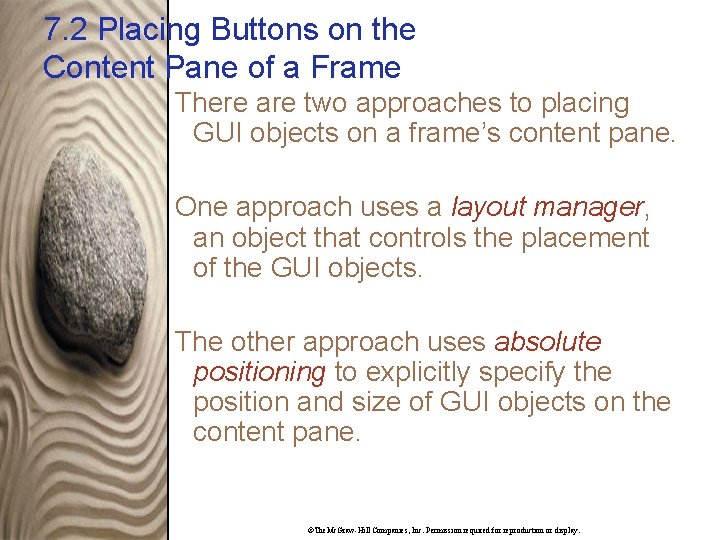 7. 2 Placing Buttons on the Content Pane of a Frame There are two
