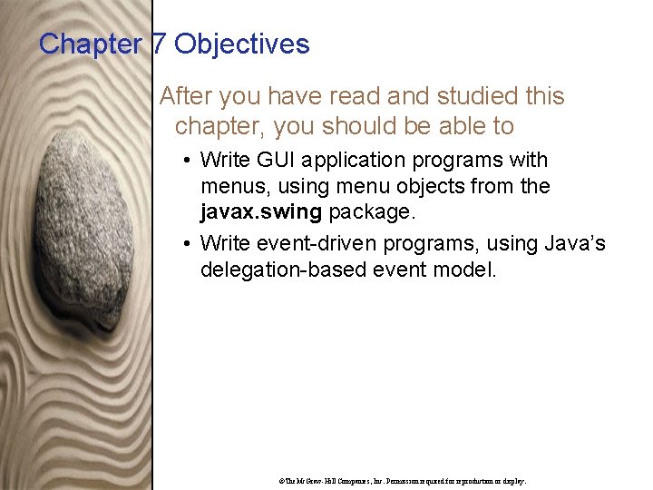 Chapter 7 Objectives After you have read and studied this chapter, you should be