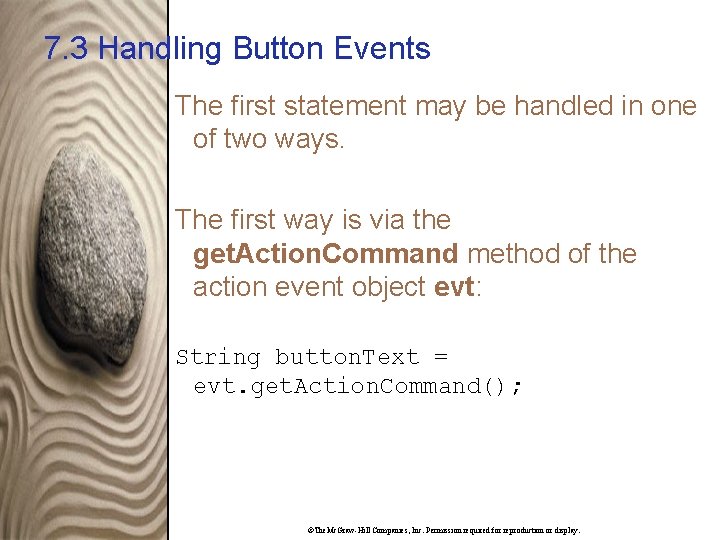 7. 3 Handling Button Events The first statement may be handled in one of