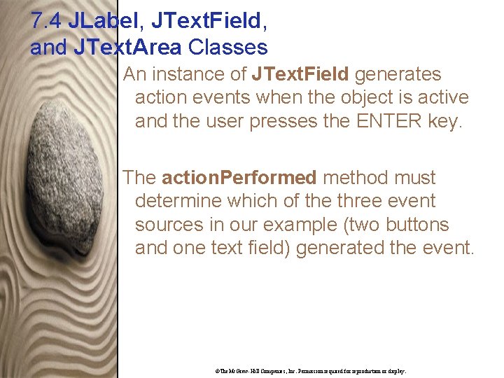 7. 4 JLabel, JText. Field, and JText. Area Classes An instance of JText. Field