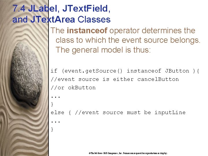 7. 4 JLabel, JText. Field, and JText. Area Classes The instanceof operator determines the