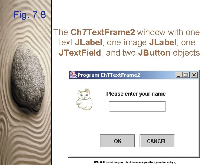 Fig. 7. 8 The Ch 7 Text. Frame 2 window with one text JLabel,