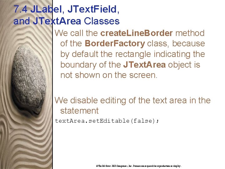 7. 4 JLabel, JText. Field, and JText. Area Classes We call the create. Line.