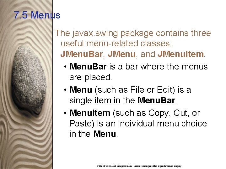7. 5 Menus The javax. swing package contains three useful menu-related classes: JMenu. Bar,