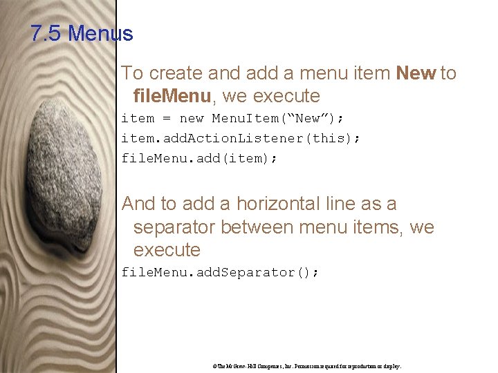 7. 5 Menus To create and add a menu item New to file. Menu,