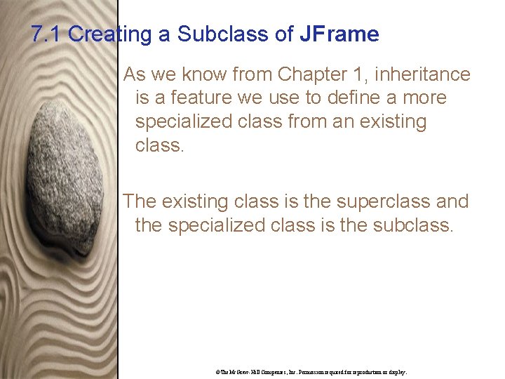 7. 1 Creating a Subclass of JFrame As we know from Chapter 1, inheritance