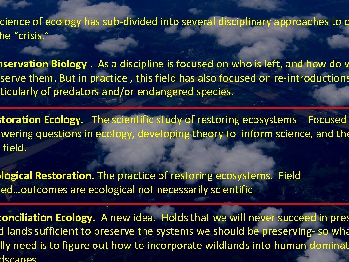 cience of ecology has sub-divided into several disciplinary approaches to d he “crisis. ”