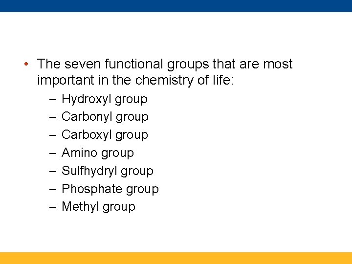 • The seven functional groups that are most important in the chemistry of • The seven functional groups that are most important in the chemistry of