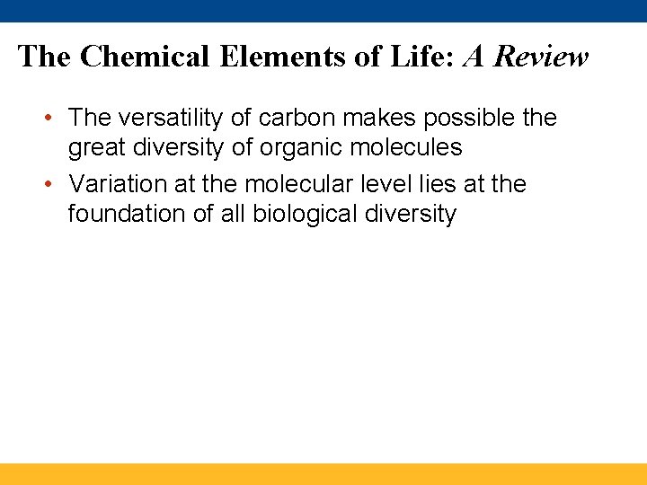 The Chemical Elements of Life: A Review • The versatility of carbon makes possible