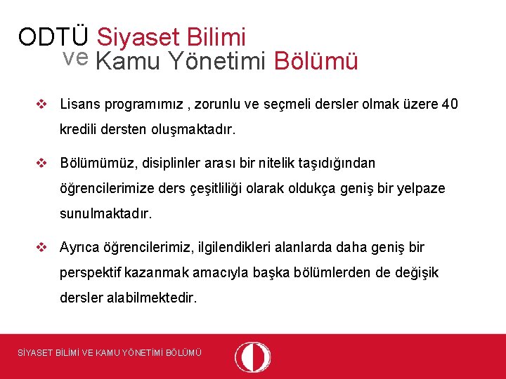 ODTÜ Siyaset Bilimi ve Kamu Yönetimi Bölümü v Lisans programımız , zorunlu ve seçmeli