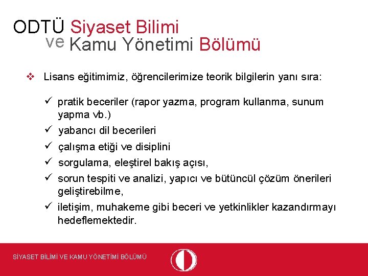 ODTÜ Siyaset Bilimi ve Kamu Yönetimi Bölümü v Lisans eğitimimiz, öğrencilerimize teorik bilgilerin yanı