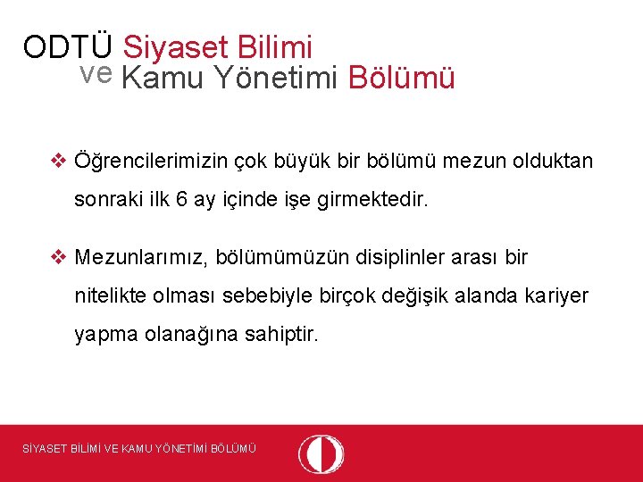 ODTÜ Siyaset Bilimi ve Kamu Yönetimi Bölümü v Öğrencilerimizin çok büyük bir bölümü mezun