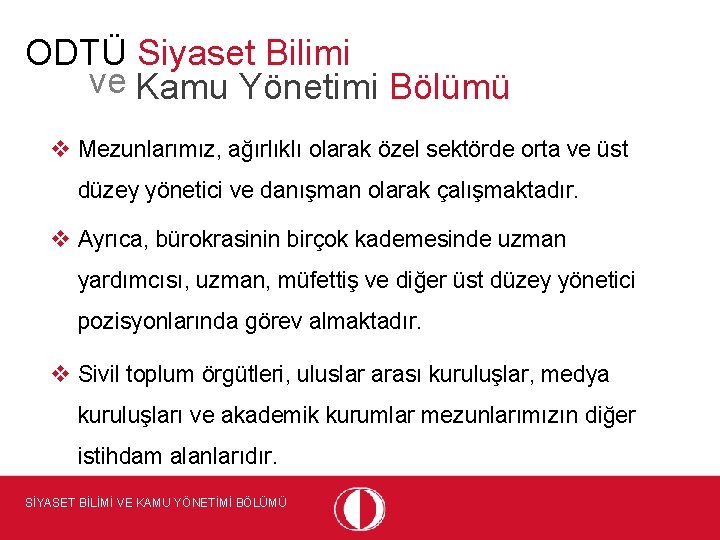 ODTÜ Siyaset Bilimi ve Kamu Yönetimi Bölümü v Mezunlarımız, ağırlıklı olarak özel sektörde orta