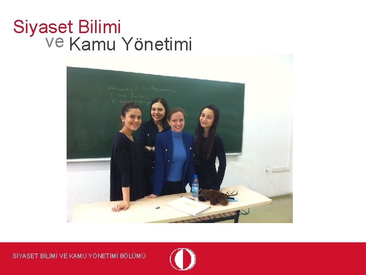 Siyaset Bilimi ve Kamu Yönetimi SİYASET BİLİMİ VE KAMU YÖNETİMİ BÖLÜMÜ 