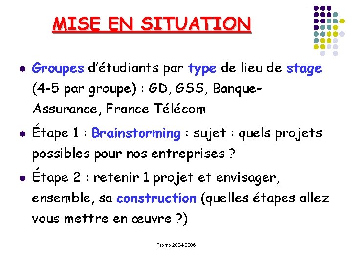 MISE EN SITUATION l Groupes d’étudiants par type de lieu de stage (4 -5