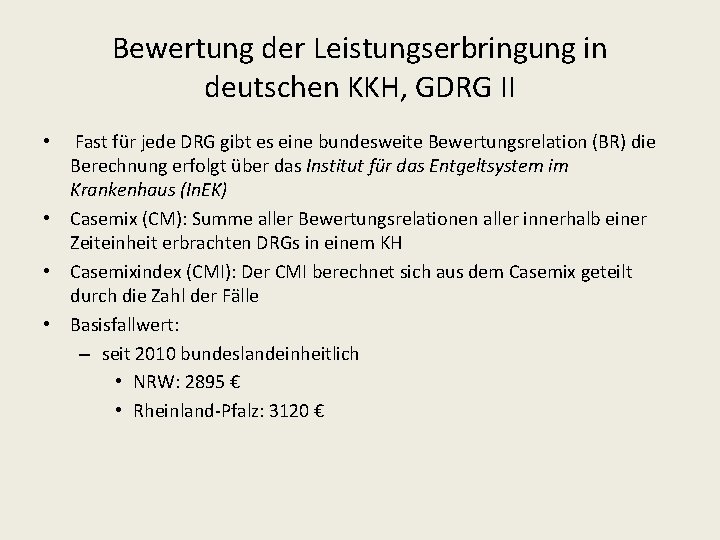 Bewertung der Leistungserbringung in deutschen KKH, GDRG II • Fast für jede DRG gibt