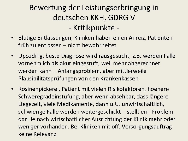 Bewertung der Leistungserbringung in deutschen KKH, GDRG V - Kritikpunkte • Blutige Entlassungen, Kliniken