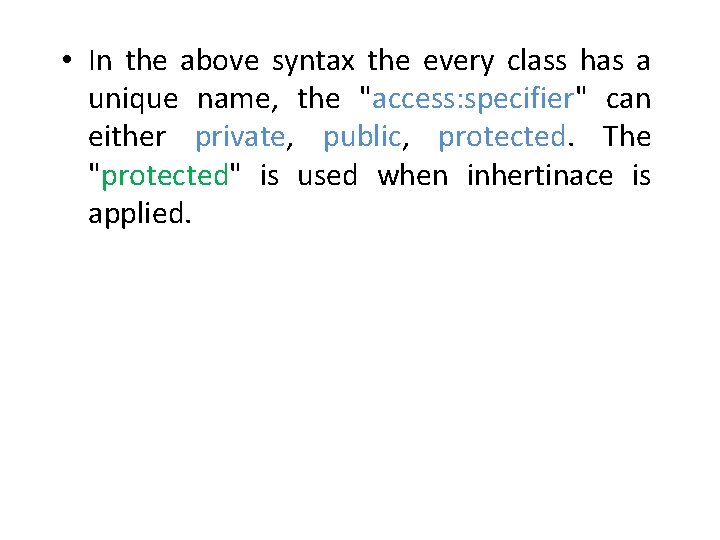 • In the above syntax the every class has a unique name, the • In the above syntax the every class has a unique name, the