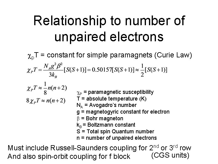 Relationship to number of unpaired electrons cp. T = constant for simple paramagnets (Curie