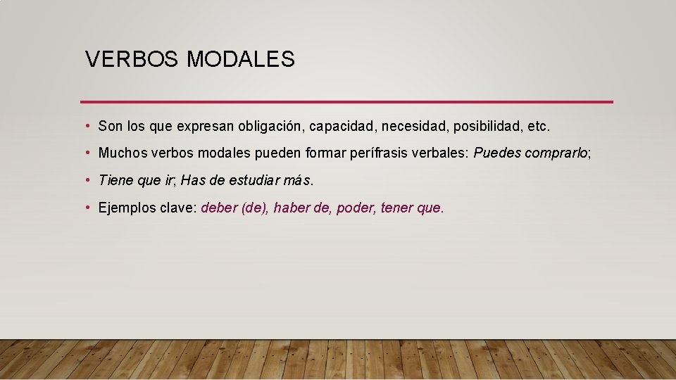 VERBOS MODALES • Son los que expresan obligación, capacidad, necesidad, posibilidad, etc. • Muchos VERBOS MODALES • Son los que expresan obligación, capacidad, necesidad, posibilidad, etc. • Muchos