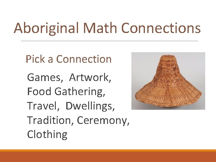 Aboriginal Math Connections Pick a Connection Games, Artwork, Food Gathering, Travel, Dwellings, Tradition, Ceremony,