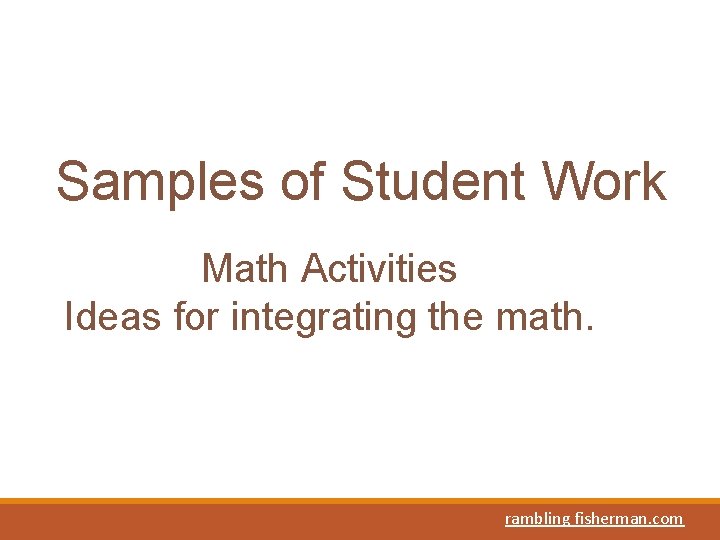 Samples of Student Work Math Activities Ideas for integrating the math. rambling fisherman. com