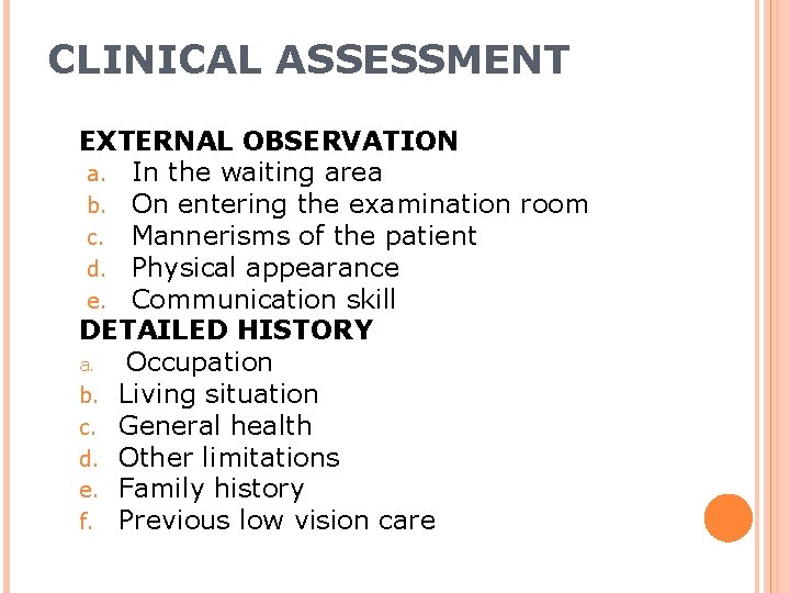 CLINICAL ASSESSMENT EXTERNAL OBSERVATION a. In the waiting area b. On entering the examination