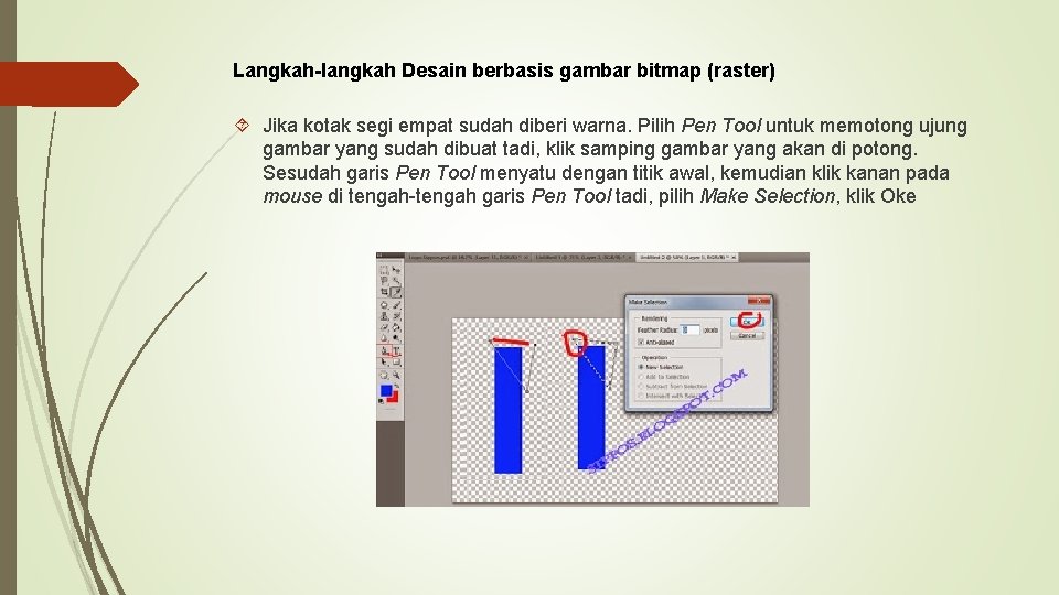 Langkah-langkah Desain berbasis gambar bitmap (raster) Jika kotak segi empat sudah diberi warna. Pilih