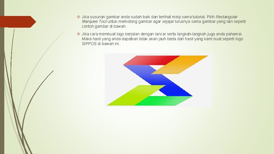  Jika susunan gambar anda sudah baik dan terlihat mirip sama tutorial. Pilih Rectangular