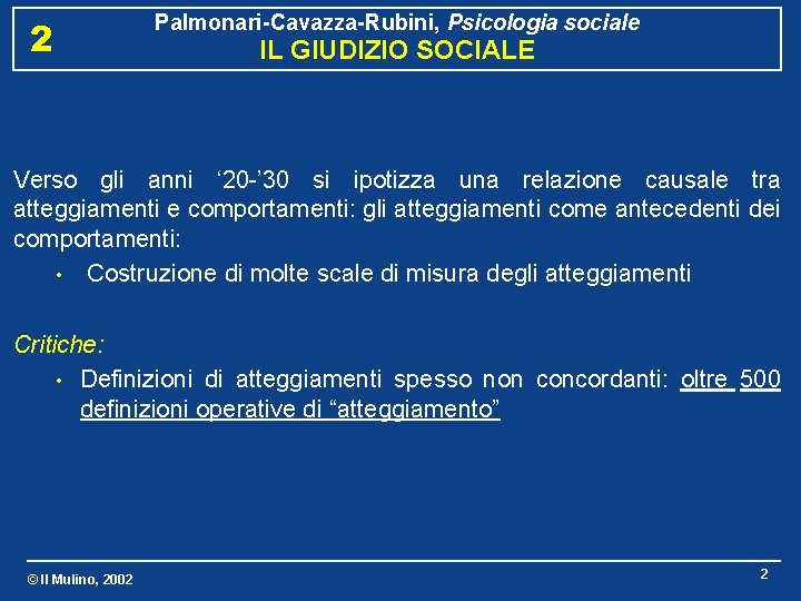 2 Palmonari-Cavazza-Rubini, Psicologia sociale IL GIUDIZIO SOCIALE Verso gli anni ‘ 20 -’ 30