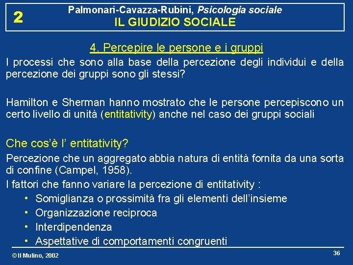 2 Palmonari-Cavazza-Rubini, Psicologia sociale IL GIUDIZIO SOCIALE 4. Percepire le persone e i gruppi