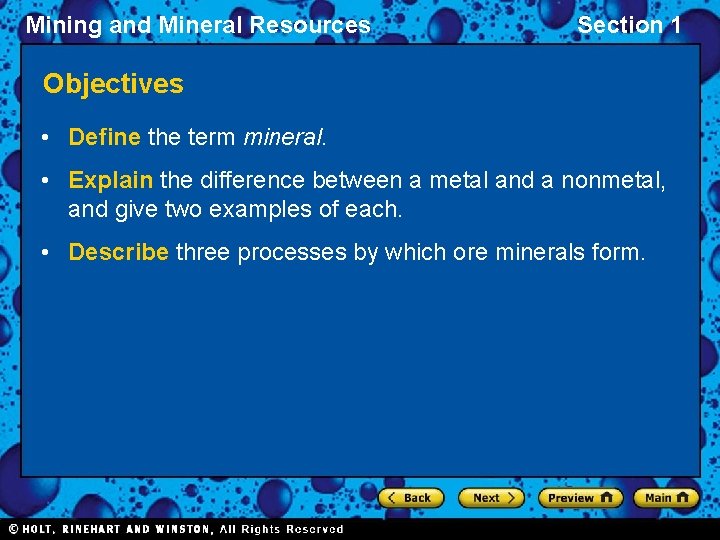 Mining and Mineral Resources Section 1 Objectives • Define the term mineral. • Explain