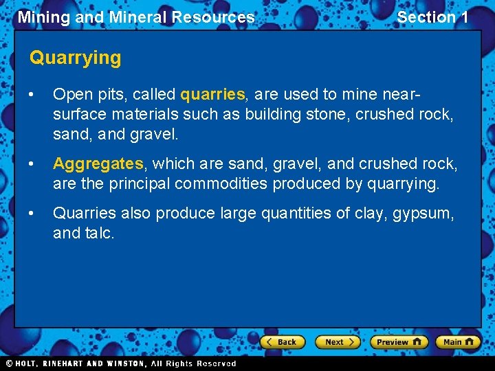 Mining and Mineral Resources Section 1 Quarrying • Open pits, called quarries, are used